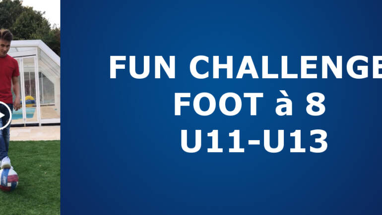 “FUN CHALLENGE FOOT à 8” U11-U13 2018-2019